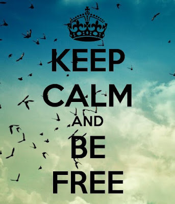 Keep Calm and Be Free