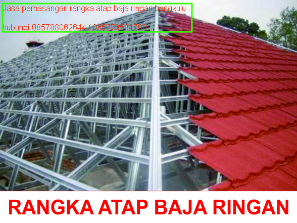 Jasa /Harga Pasang Baja Ringan Rangka Atap Murah di Bengkulu