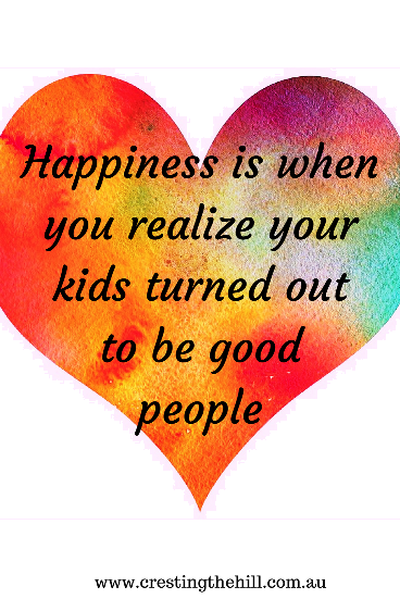 happiness is when you realize your children turned out to be good people