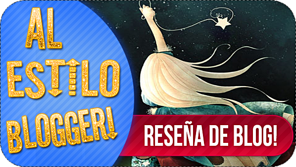 [ Al Estilo Blogger ] Reseñas de blogs