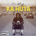 NEW MUSIC: KA HUTA - BOC MADAKI