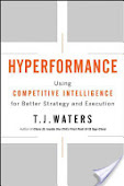 Hyperformance: Using Competitive Intelligence for Better Strategy and Execution (