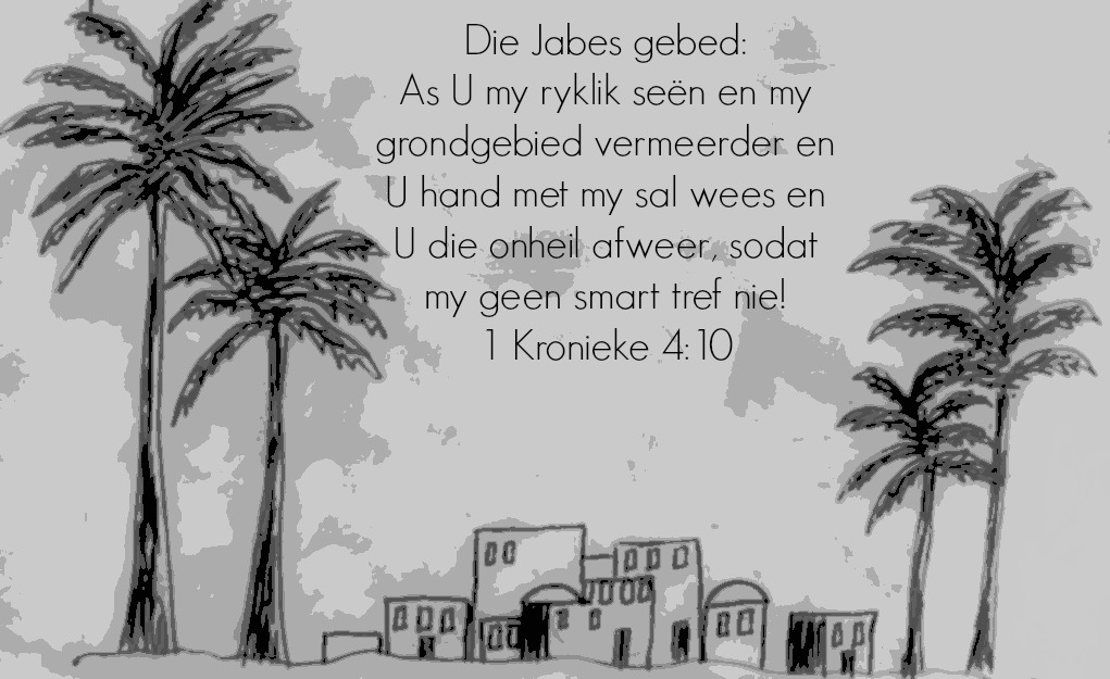 Afrikaanse Inspirerende Gedagtes & Wyshede: Die Jabes Gebed - 1
