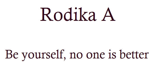 Rodika A.Be yourself, no one is better