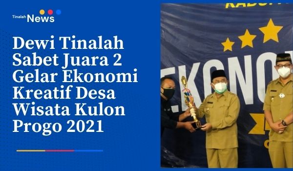 Dewi Tinalah Sabet Juara 2 Gelar Ekonomi Kreatif Desa Wisata Kulon Progo 2021