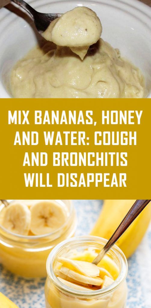 Mix Bananas, Honey and Water Cough and Bronchitis will Disappear