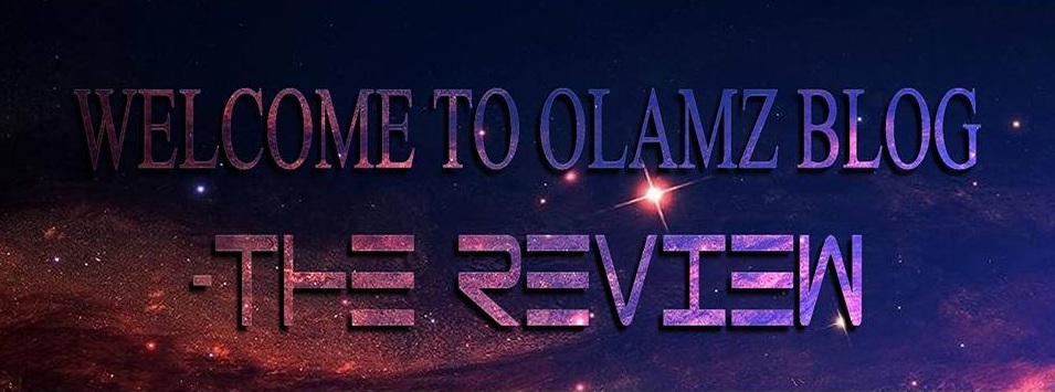 Welcome To Olamz Blog - The Review