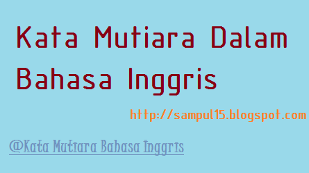 Kumpulan Kata  Mutiara  Dalam Bahasa  Inggris  SAMPUL