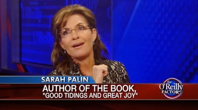 Sarah Palin finds the courage to appear on the O'Reilly Factor? Must be a Christmas miracle. Update!