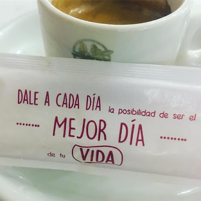 café, dale a cada día la posibilidad de ser el mejor día de tu vida, 