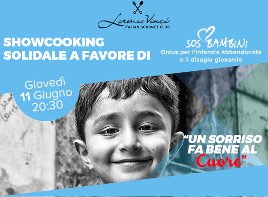 Giovedì 11 giugno nel loft Lorenzo Vinci a Milano showcooking solidale a favore di SOS Bambini Onlus