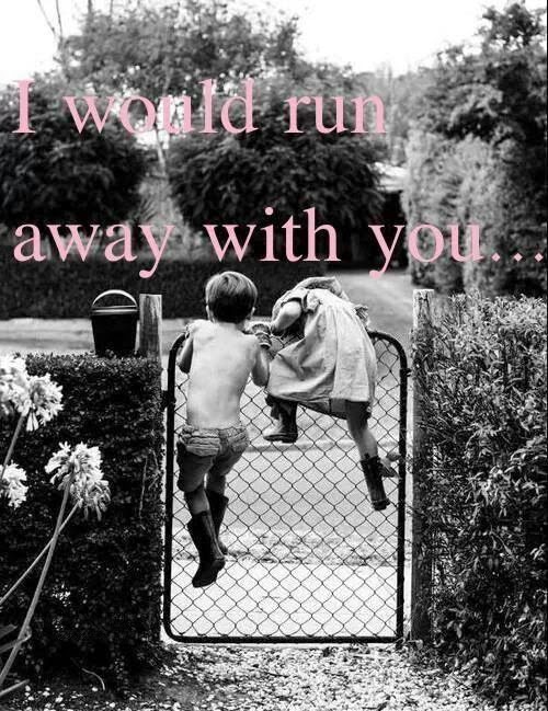 i would run away with you Saying Pictures