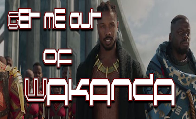 Get%2BMe%2BOut%2Bof%2BWakanda.png?width=320