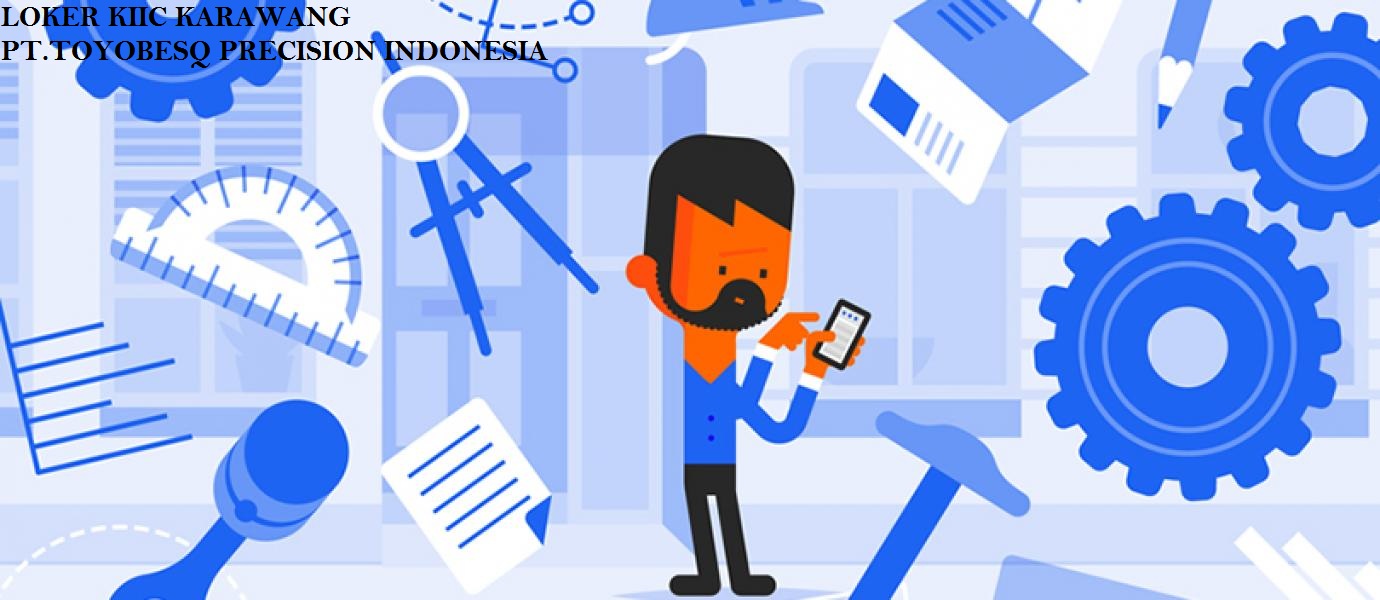 Lowongan Kerja Terbaru Karawang PT Toyobesq Precision Part