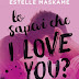 "Lo sapevi che I love you?" di Maskame Estelle