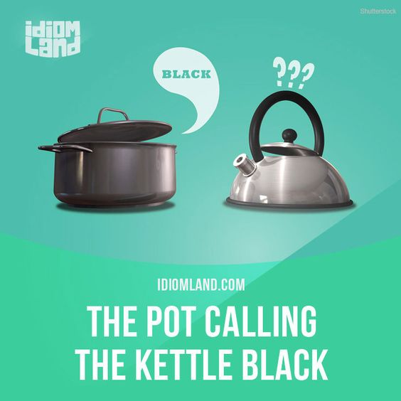Magic Kids Courses The pot calling the kettle black idiom ไม่มีใครชอบ