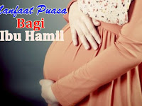 Manfaat Puasa Bagi Ibu Hamil Saat Ramadhan Manfaat Puasa Bagi Ibu Hamil Saat Ramadhan