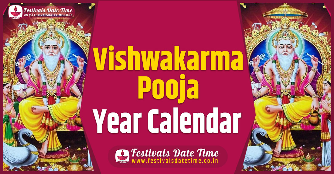 Vishwakarma Pooja Year Calendar, Vishwakarma Pooja Schedule