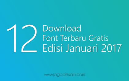 Download 12 Font Terbaru Gratis Edisi Januari 2017