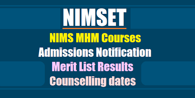NIMS NIMSET MHM Courses Admissions 2017 notification,Merit List results, Counselling dates.png NIMS NIMSET MHM Courses Admissions 2017 notification,Merit List results, Counselling dates.png