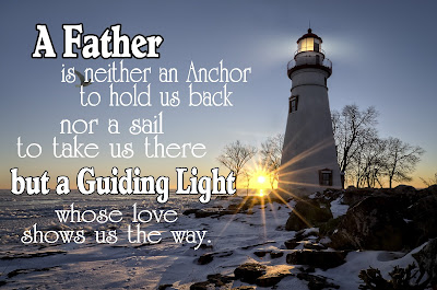 a quote that's perfect for a Father's day gift.  It reads "A Father is neither an anchor to hold us back nor a sail to take us there but a guiding light whose love shows us the way."