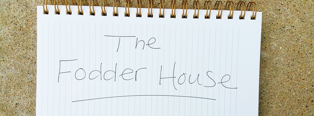 the fodder house