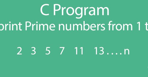 C Program to print Prime numbers from 1 to n with explanation and ...