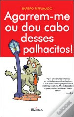 Agarrem-me ou dou cabo desses palhacitos!