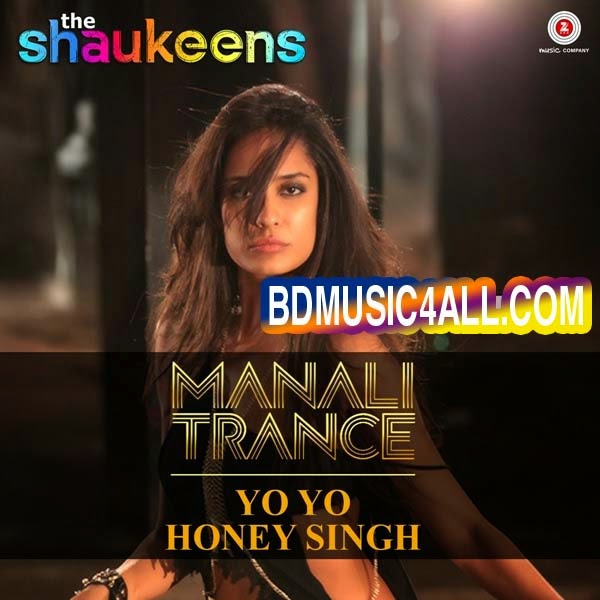 Manali Trance (The Shaukeens) - Honey Singh - Full Song - Full Song Mp3