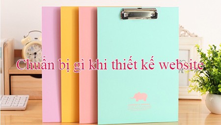Nên chuẩn bị gì khi thiết kế website Khách hàng cần chuẩn bị gì khi làm website