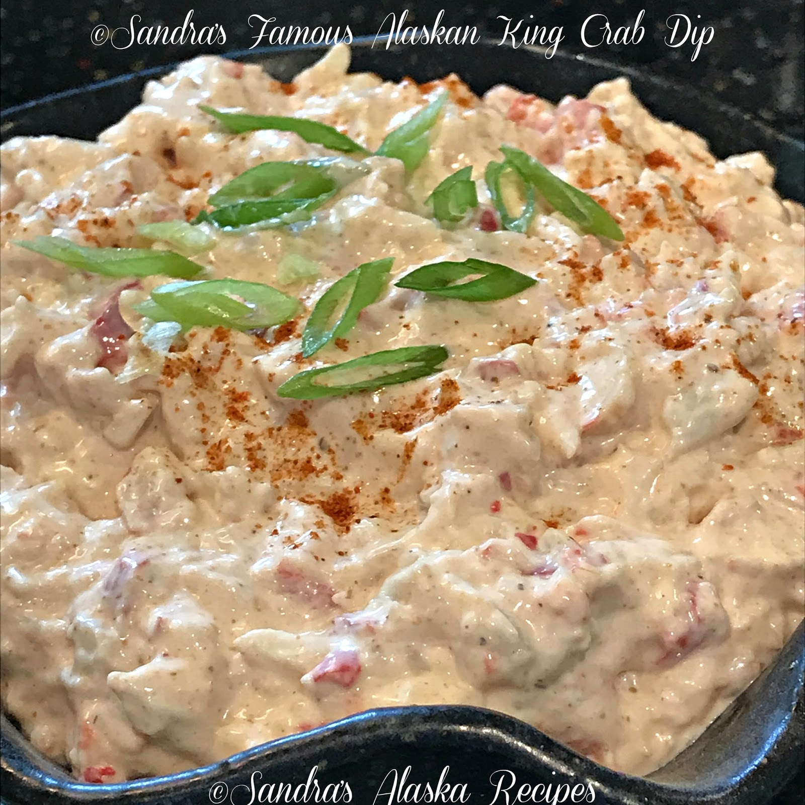 Sandra's Alaska Recipes SANDRA'S FAMOUS ALASKAN KING CRAB DIP for a crowd