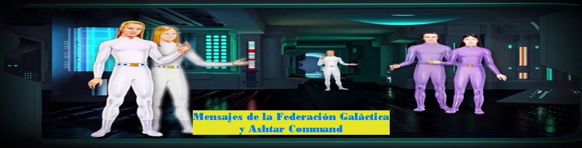 Mensajes de la Federación Galáctica y Ashtar Command