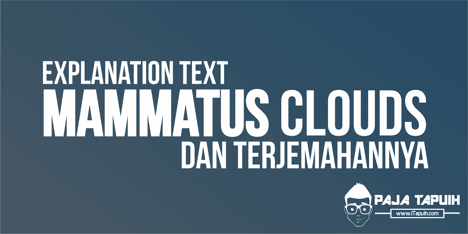 Explanation: Mammatus Clouds dan Terjemahannya