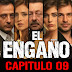 EL ENGAÑO - CAPITULO 09