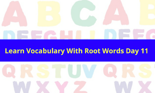 Learn Vocabulary With Root Words Day 11