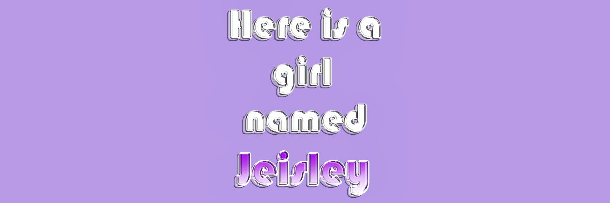 Here is a girl named Jeisley