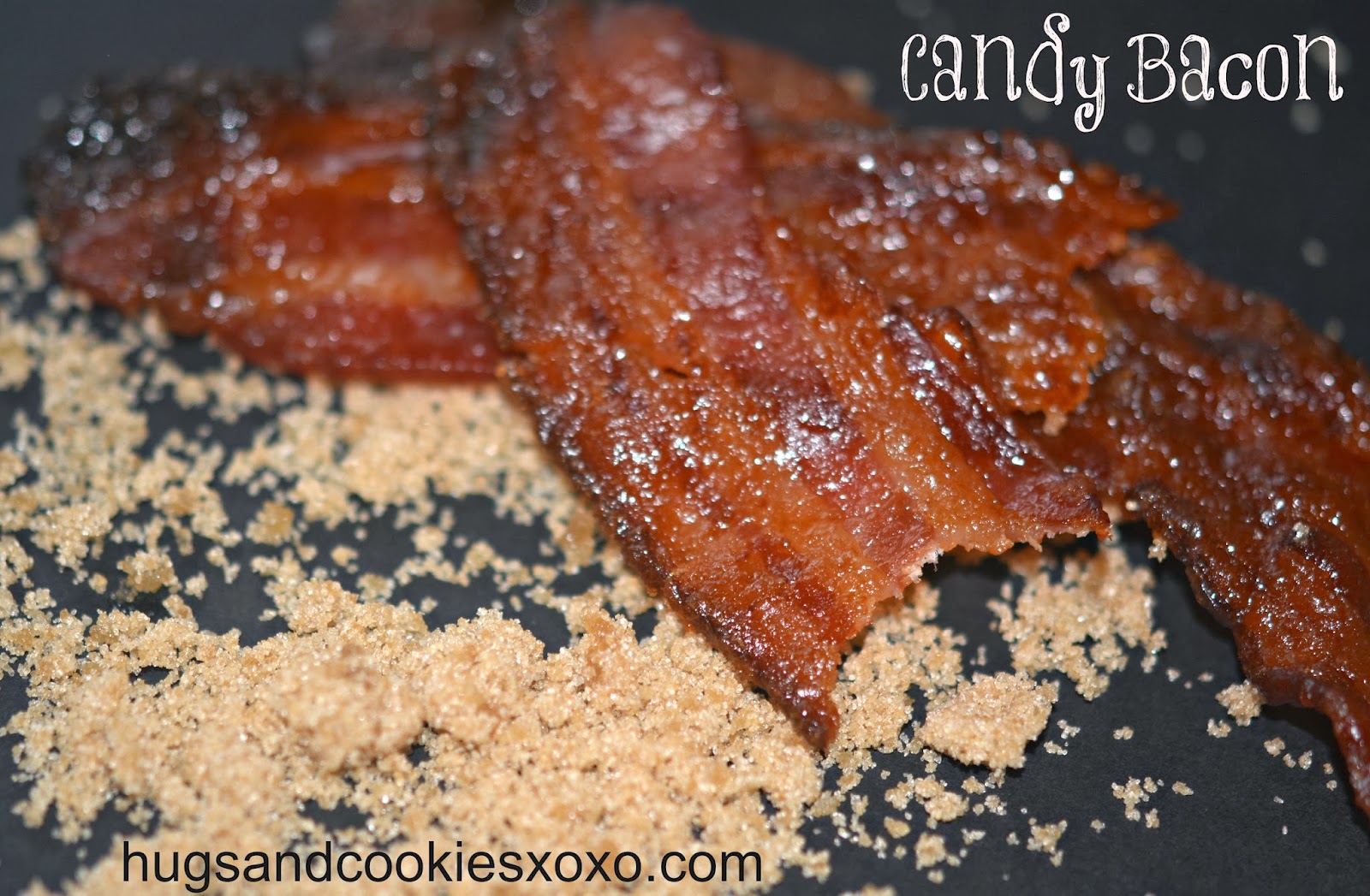 BACON CANDY, CANDY BACON, YUM!!!! - Hugs and Cookies XOXO