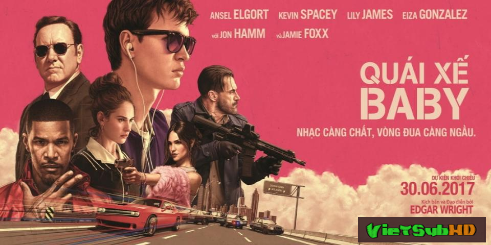 Phim Quái Xế Baby VietSub HD | Baby Driver 2017