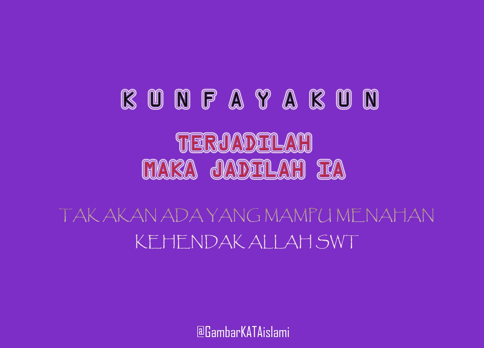 Gambar Kata Islami Kun Fayakun