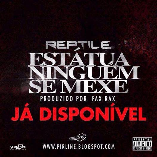  Reptile Lança Nova Musica - Estátua Ninguém Se Mexe (Download Free)