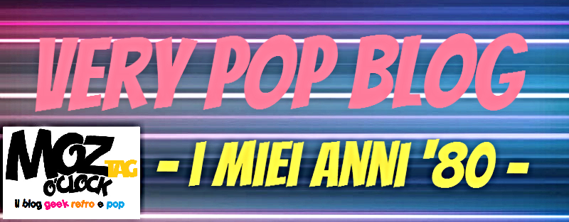 Very Pop Blog - I miei anni '80