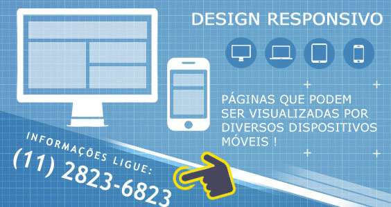 Design Responsivo: Sites que podem ser visualizados através de vários dispositivos móveis. Informações tel. (11) 2823-6823