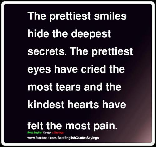 The Prettiest Smiles Hinde The Deepest Secrets | Images Love Quotes