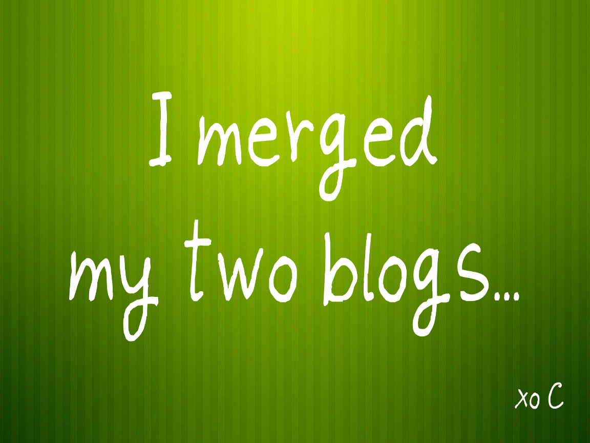 I merged my two blogs