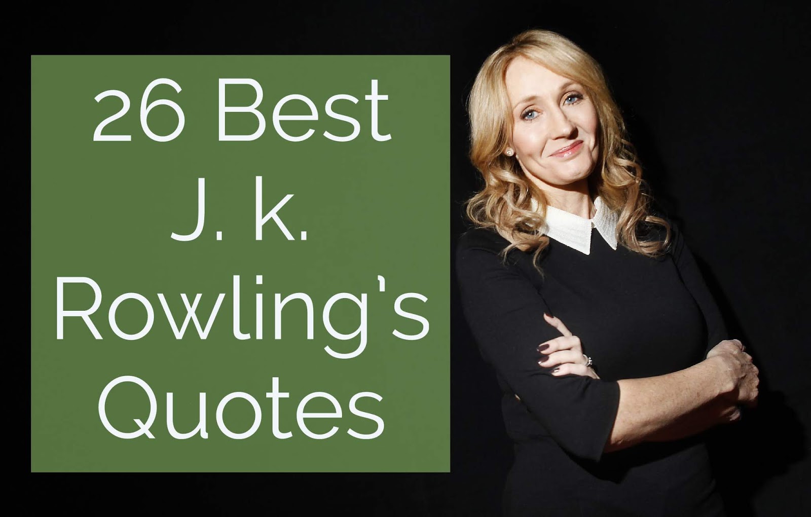26 Best J. K. Rowling's Quotes