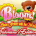 Bloom! - Valentines Edition