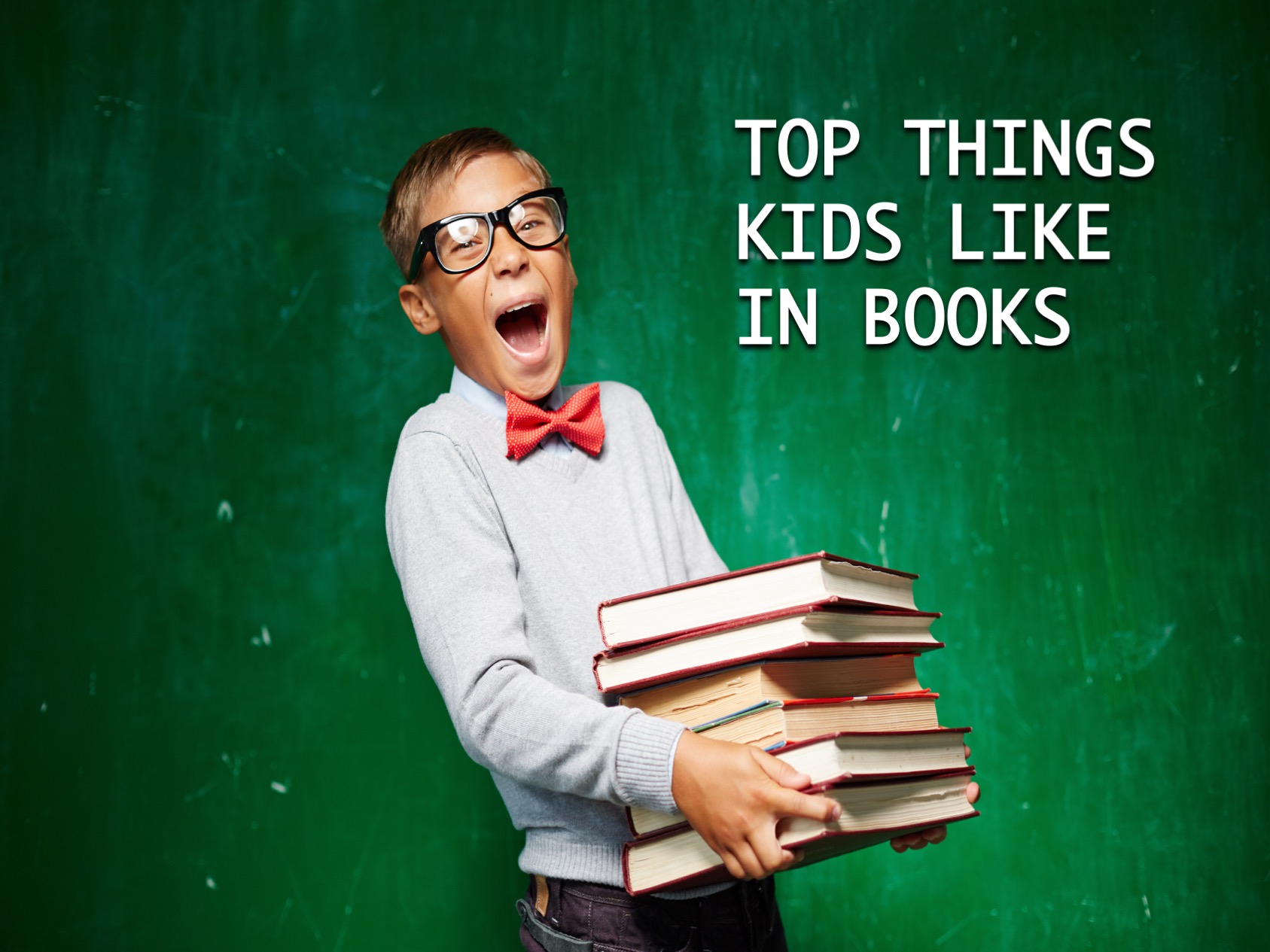 Top Things Kids Like in Books RELEVANT CHILDREN'S MINISTRY