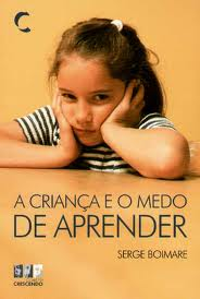 A Criança e o Medo de Aprender