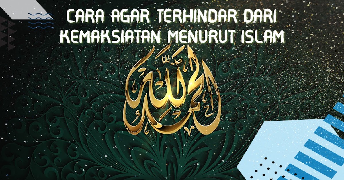 Cara Agar Terhindar dari kemaksiatan menurut Islam | Website Pendidikan