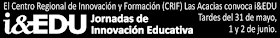http://crif.acacias.educa.madrid.org/index.php?option=com_content&view=article&id=10235:jornadas-de-innovacion-educativa&catid=1:novedades&Itemid=95